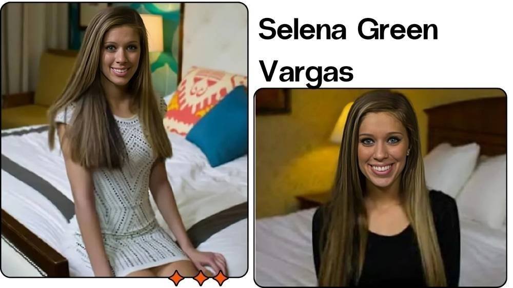 Selena Green Vargas Biography, Popularity, Net worth & More