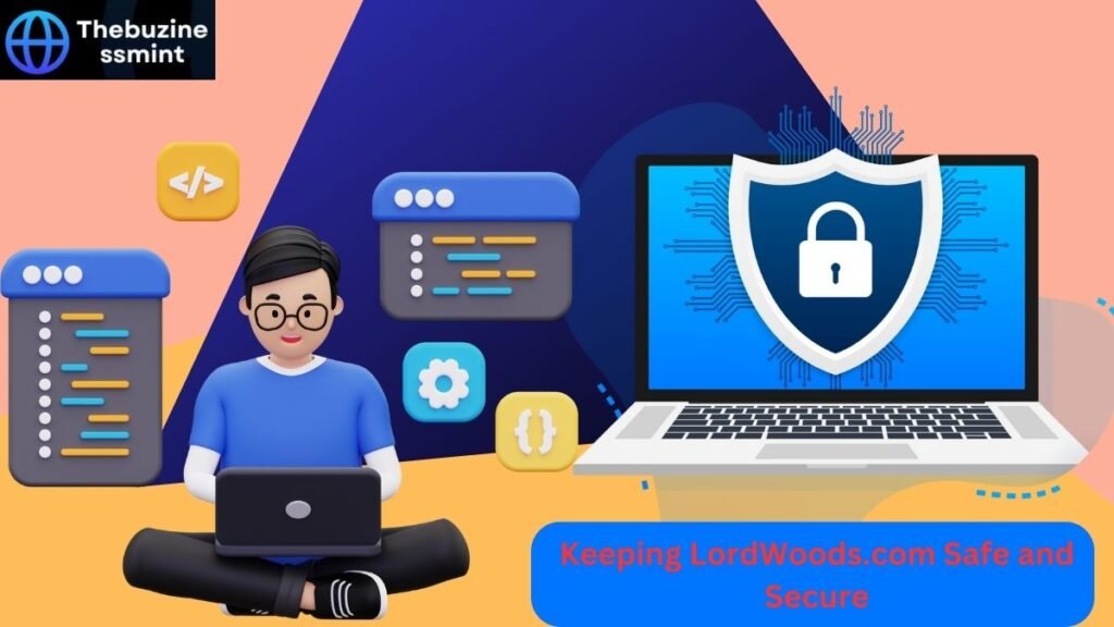 Keeping LordWoods.com Safe and Secure